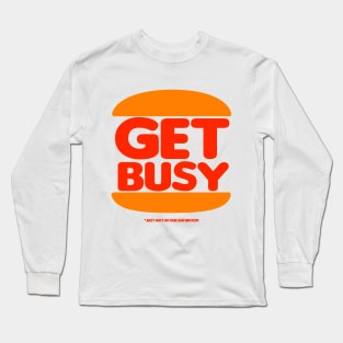 GET BUSY Long Sleeve T-Shirt